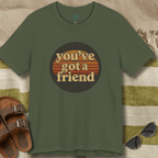 You've Got A Friend T-Shirt