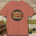 You've Got A Friend T-Shirt
