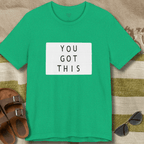 You Got This T-Shirt