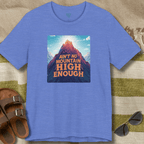 Ain't No Mountain High Enough T-Shirt