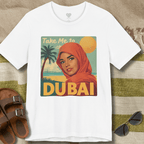 Take Me to Dubai T-Shirt