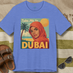 Take Me to Dubai T-Shirt
