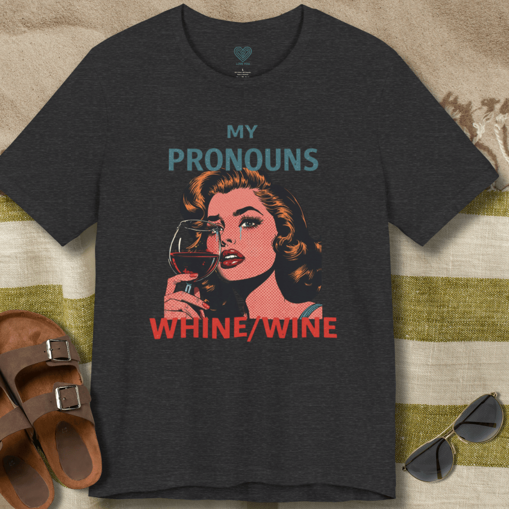 Whine Wine Pronouns T-Shirt