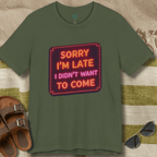 Sorry I'm Late T-Shirt