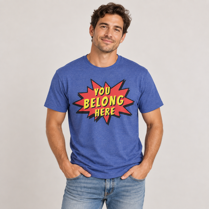 You Belong Here T-Shirt