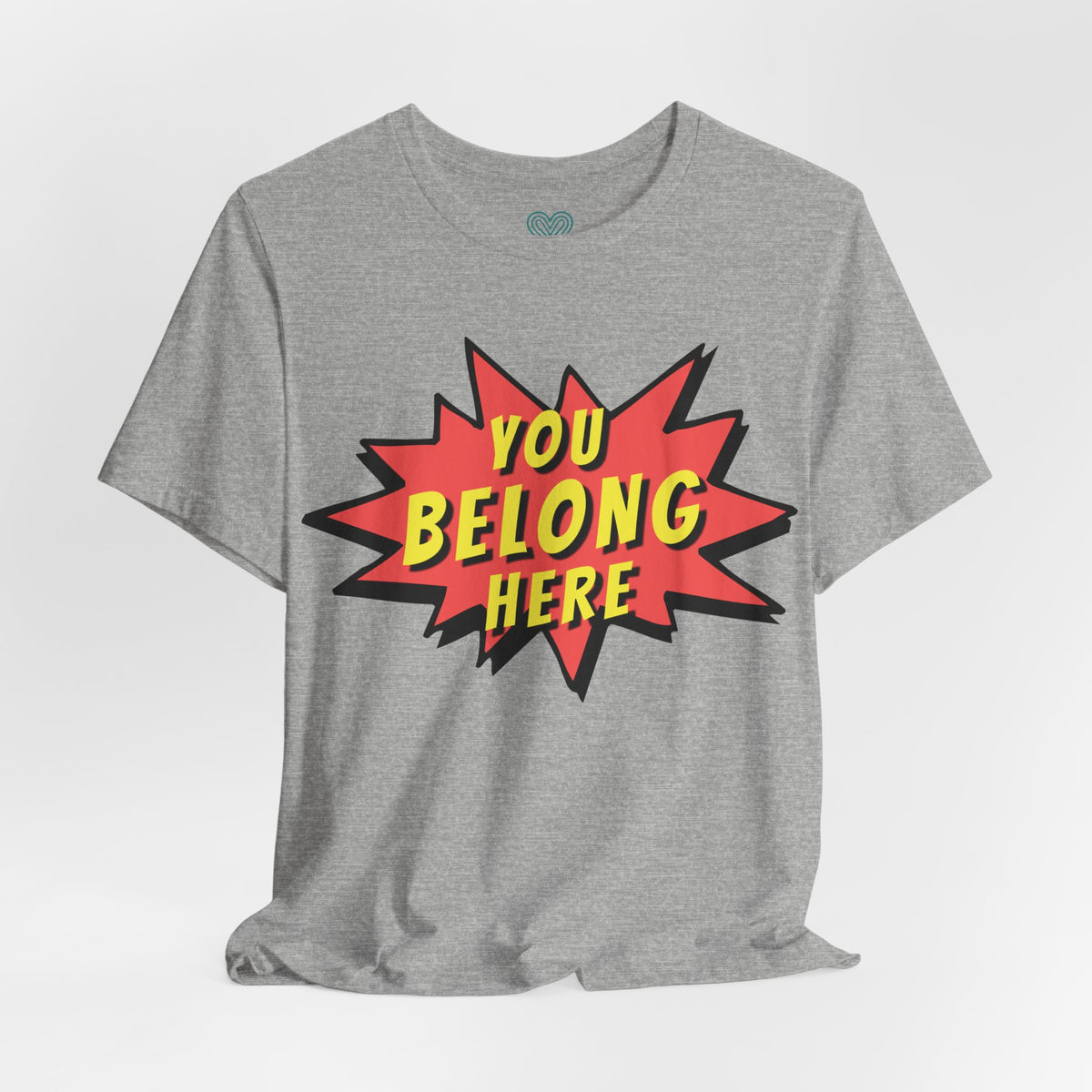 You Belong Here T-Shirt