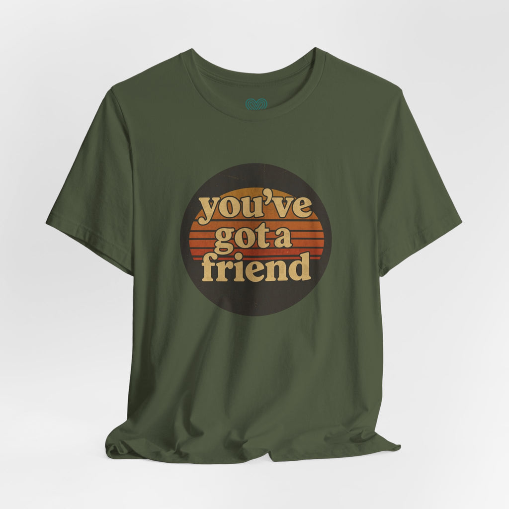 You've Got a Friend T-Shirt