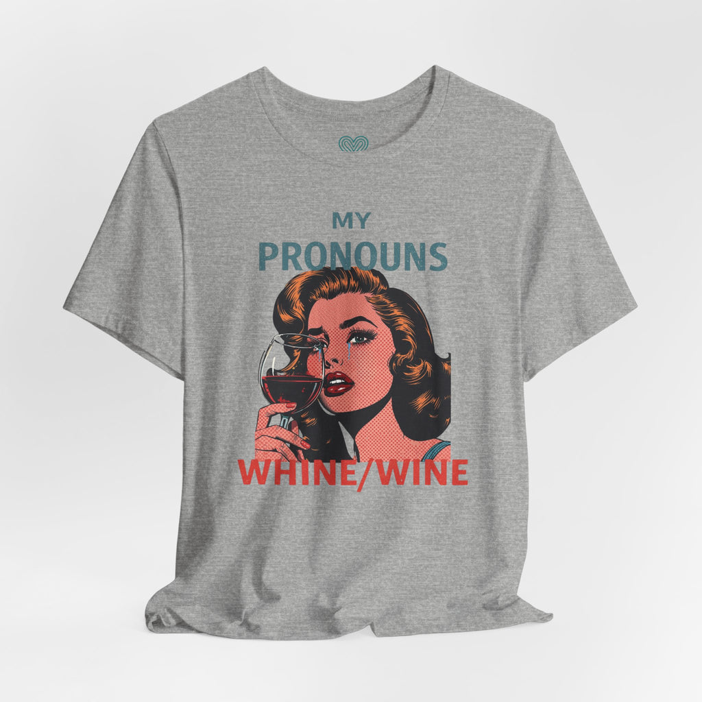 Whine Wine Pronouns T-Shirt