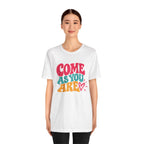 Come as You Are T-Shirt