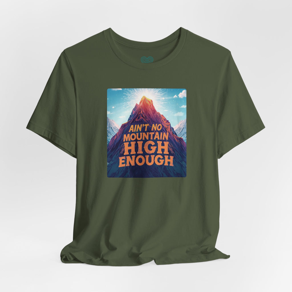 Ain't No Mountain High Enough T-Shirt