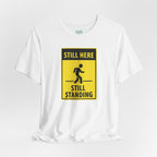 Still Here Still Standing T-Shirt