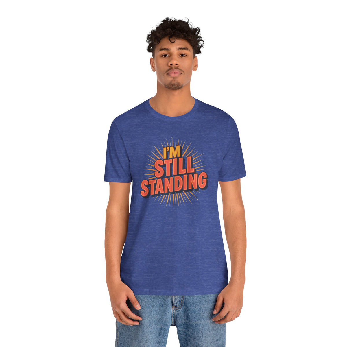 I'm Still Standing T-Shirt