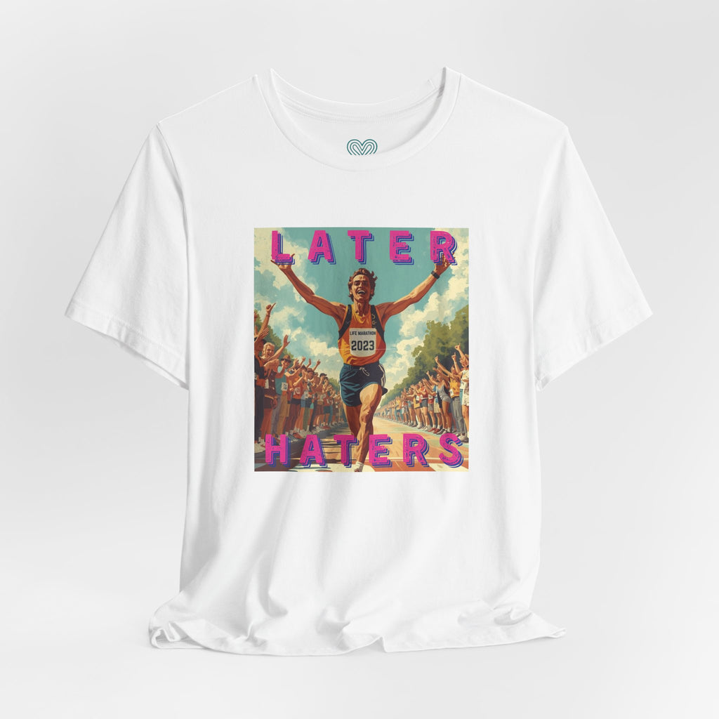 Later Haters T-Shirt