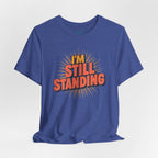 I'm Still Standing T-Shirt