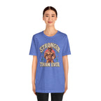 Stronger Than Ever T-Shirt