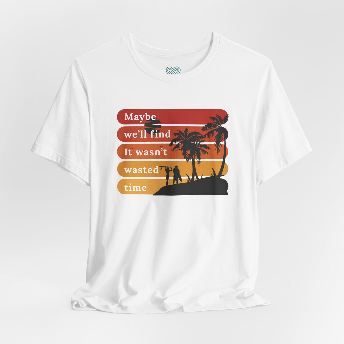 Wasn't Wasted Time T-Shirt