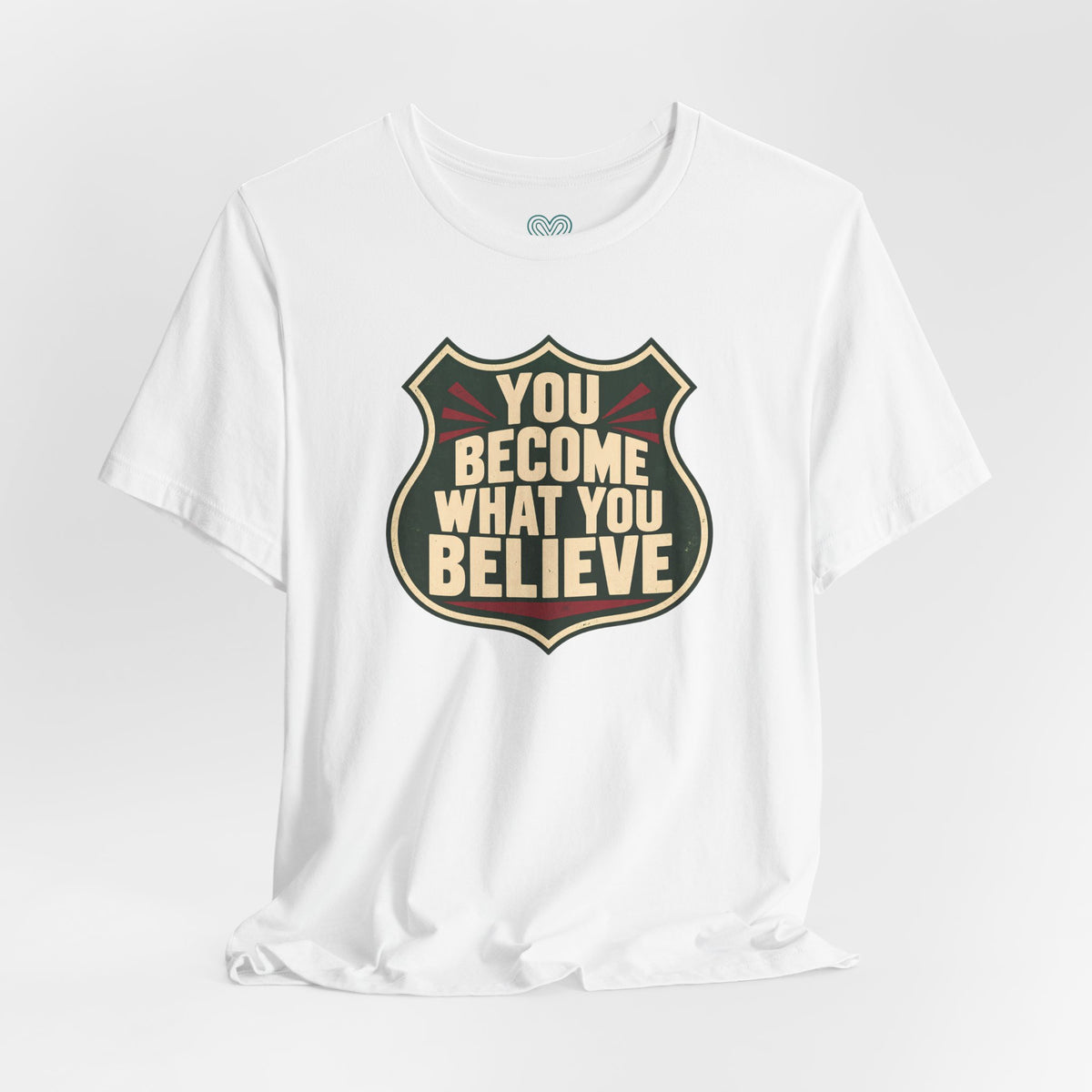 You Become What You Believe T-Shirt