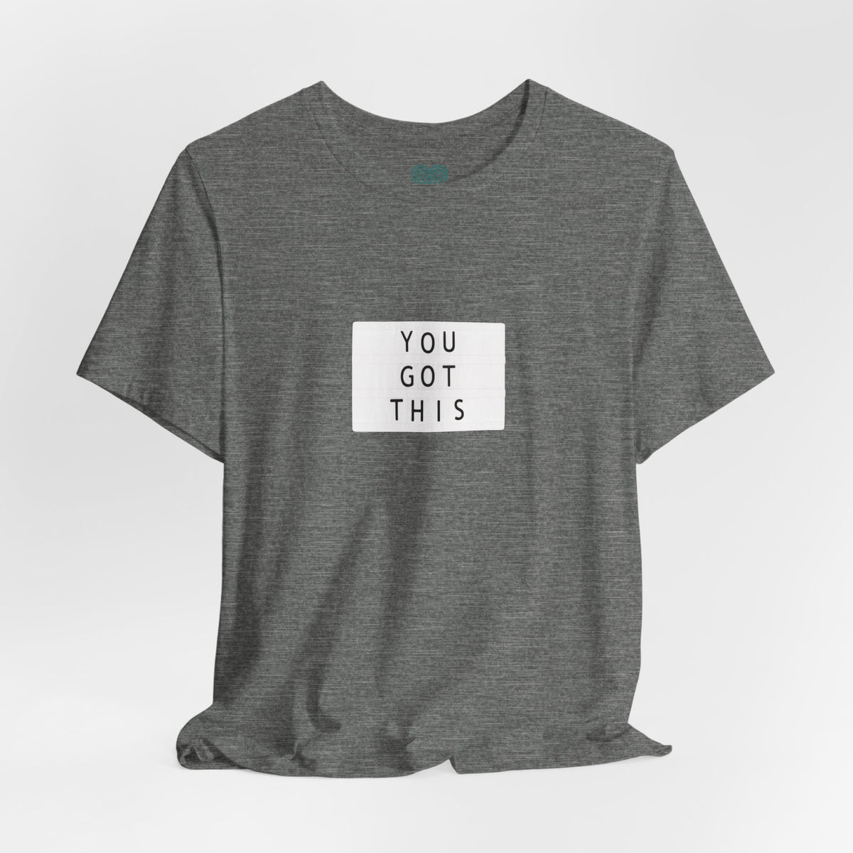 You Got This T-Shirt