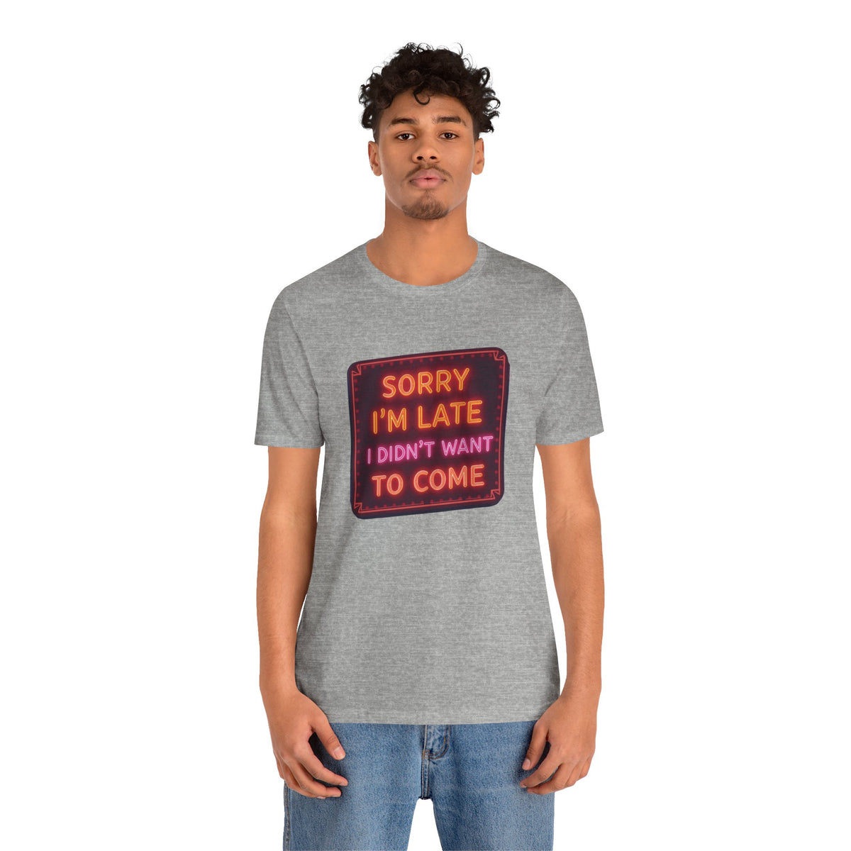Sorry I'm Late T-Shirt