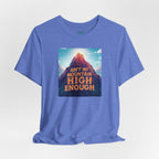 Ain't No Mountain High Enough T-Shirt
