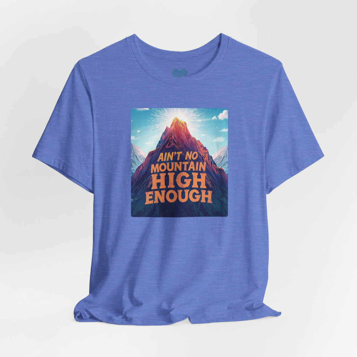 Ain't No Mountain High Enough T-Shirt