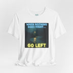 Go Left T-Shirt