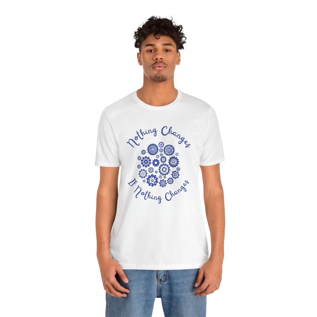 Nothing Changes T-Shirt