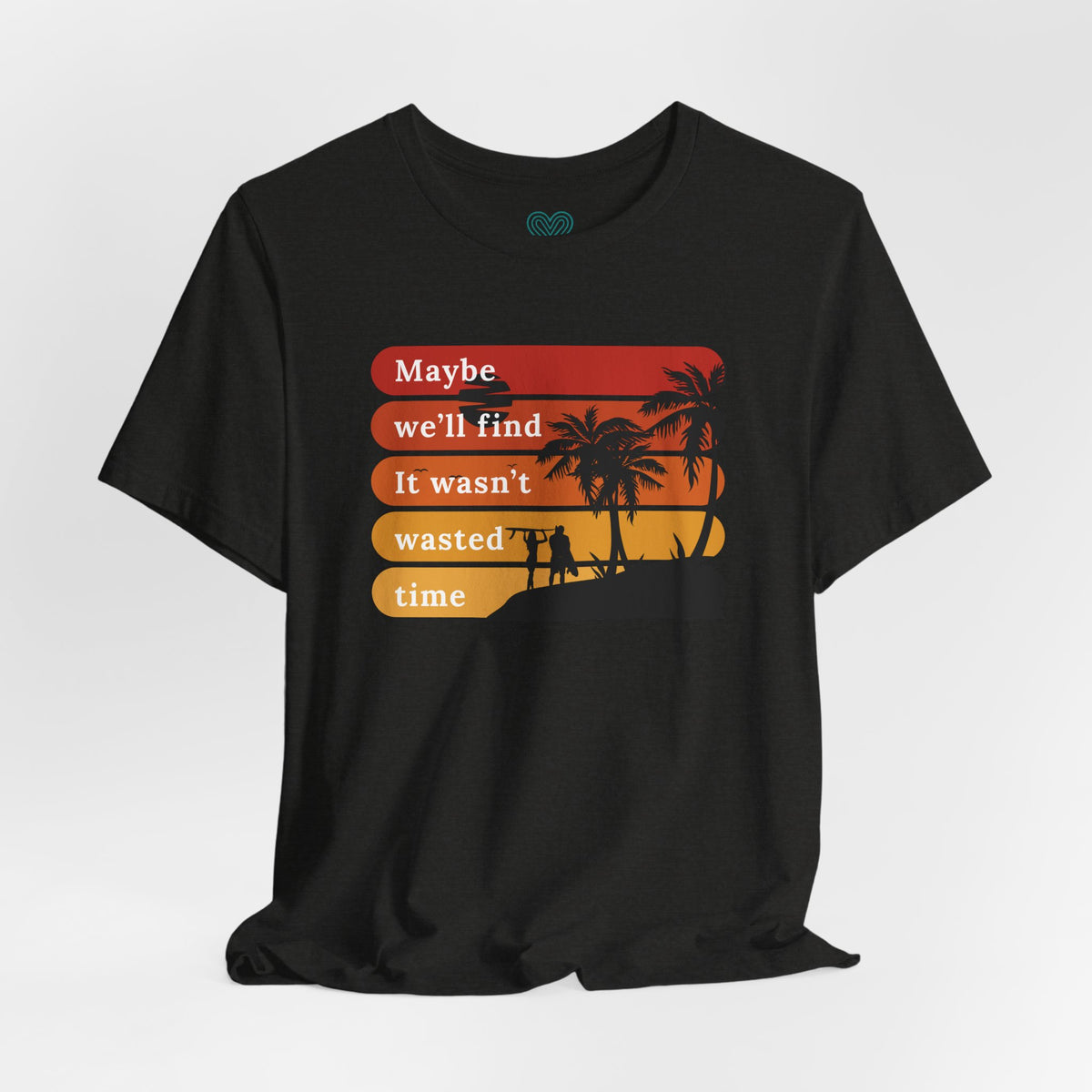 Wasn't Wasted Time T-Shirt