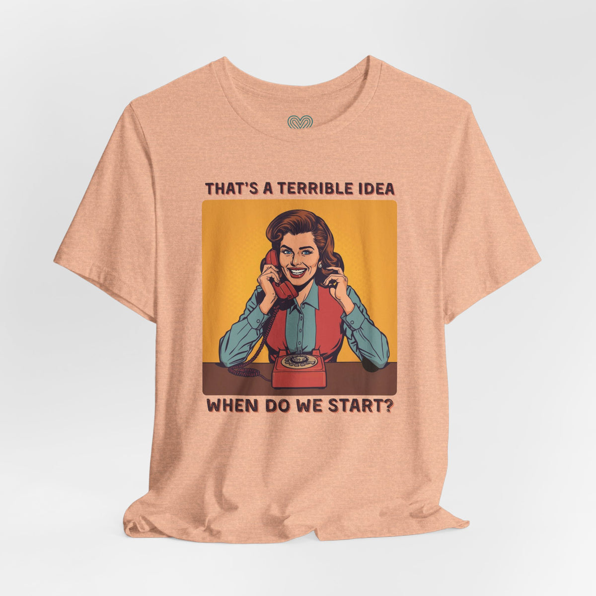Terrible Idea T-Shirt