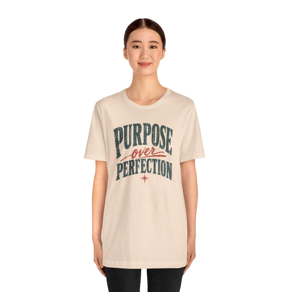 Purpose over Perfection T-Shirt