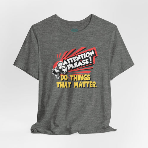 Do Things That Matter T-Shirt