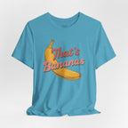 That's Bananas T-Shirt