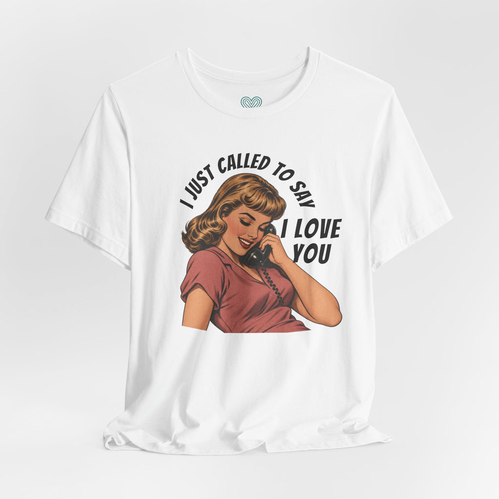 I Love You T-Shirt
