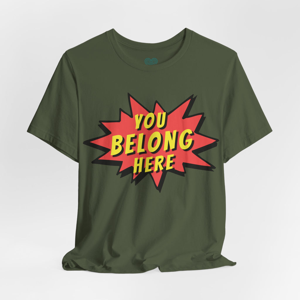 You Belong Here T-Shirt