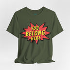 You Belong Here T-Shirt