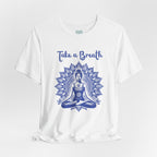 Take A Breath T-Shirt