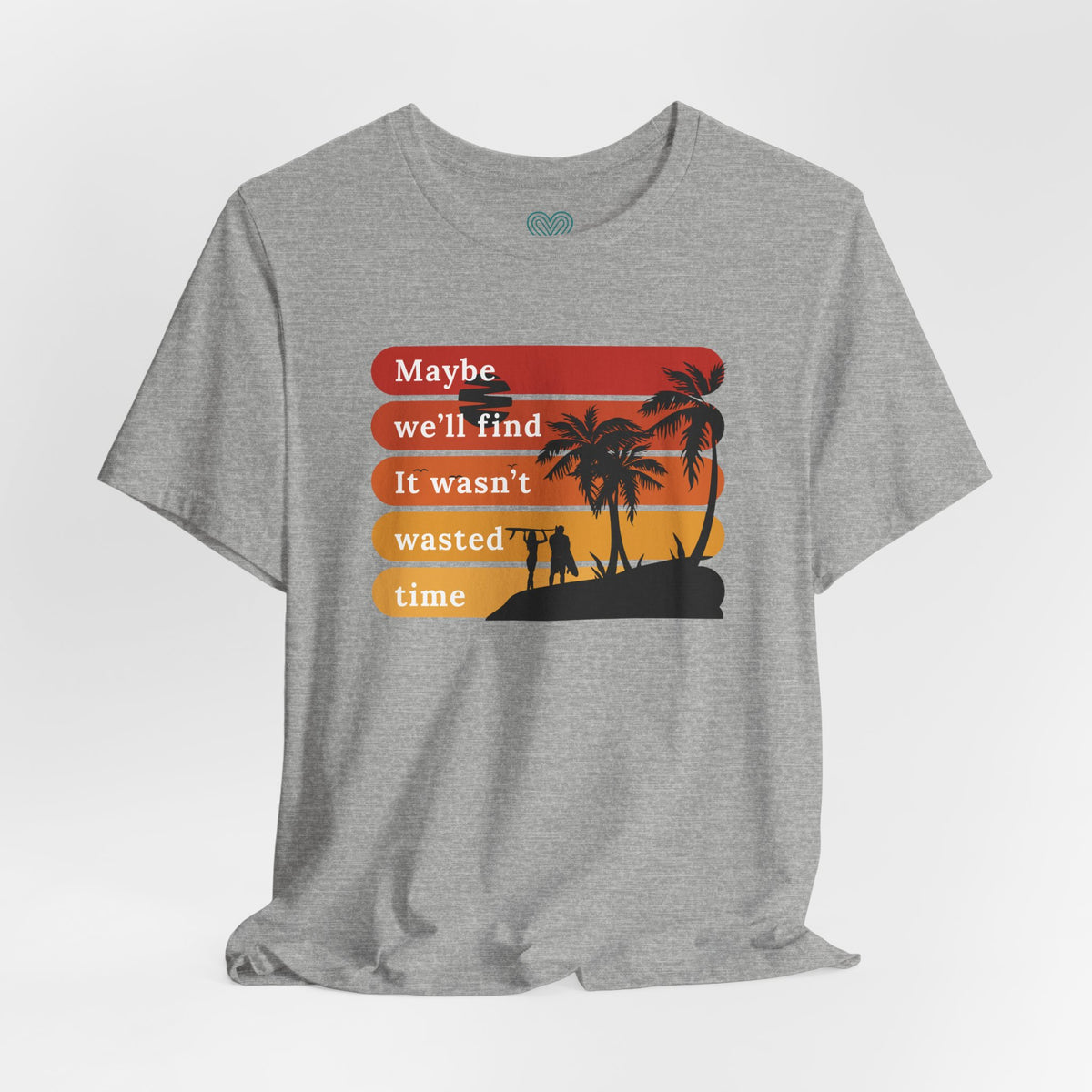 Wasn't Wasted Time T-Shirt