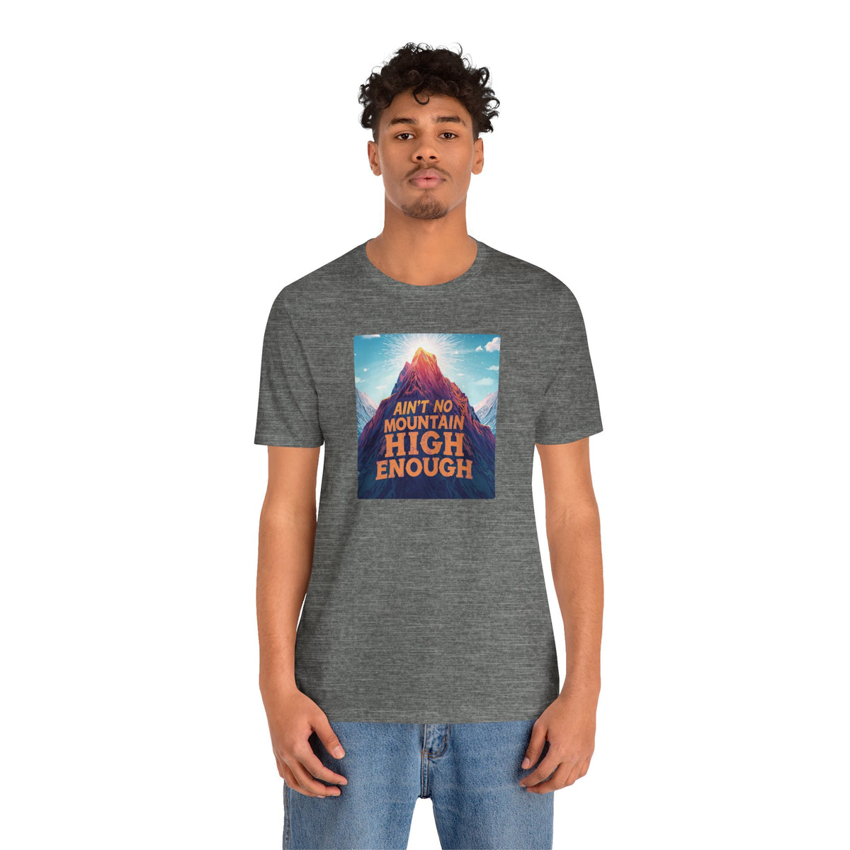 Ain't No Mountain High Enough T-Shirt