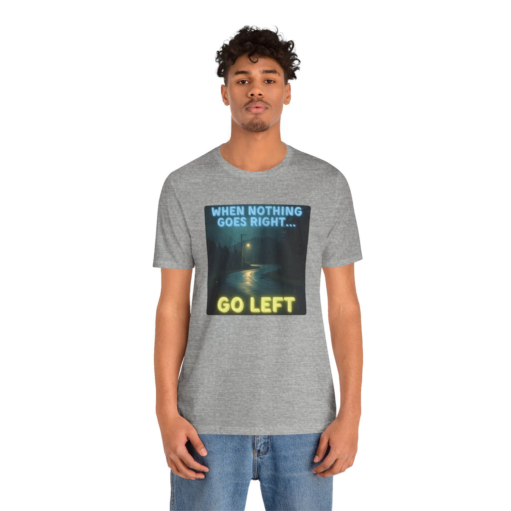 Go Left T-Shirt
