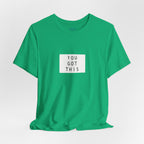 You Got This T-Shirt