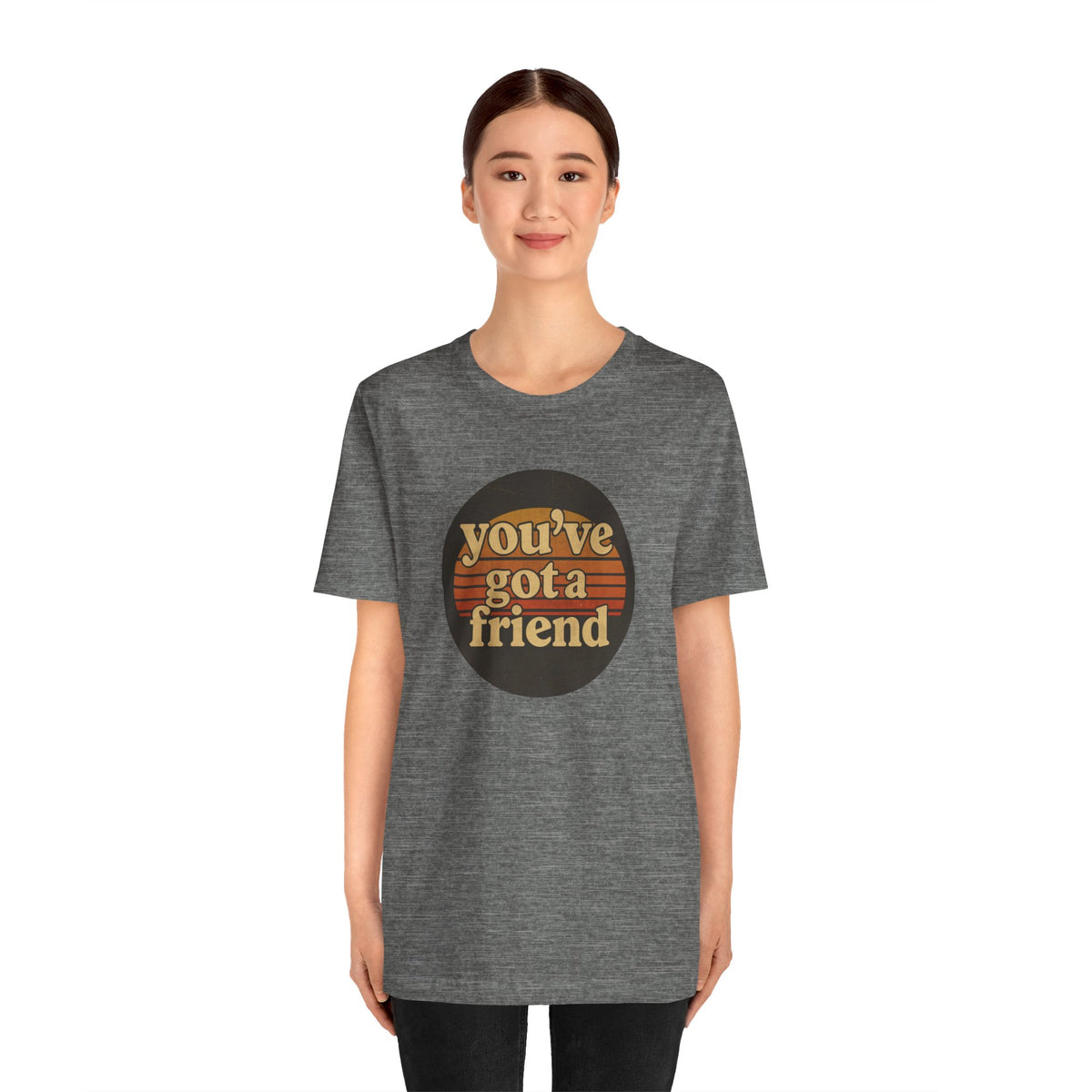 You've Got a Friend T-Shirt