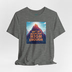 Ain't No Mountain High Enough T-Shirt