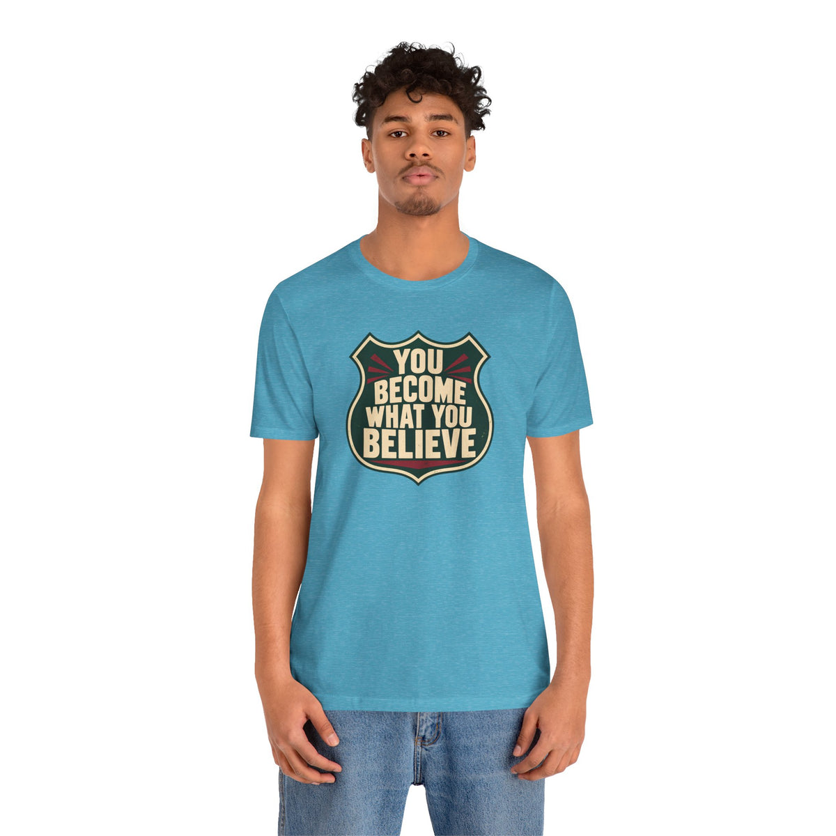 You Become What You Believe T-Shirt