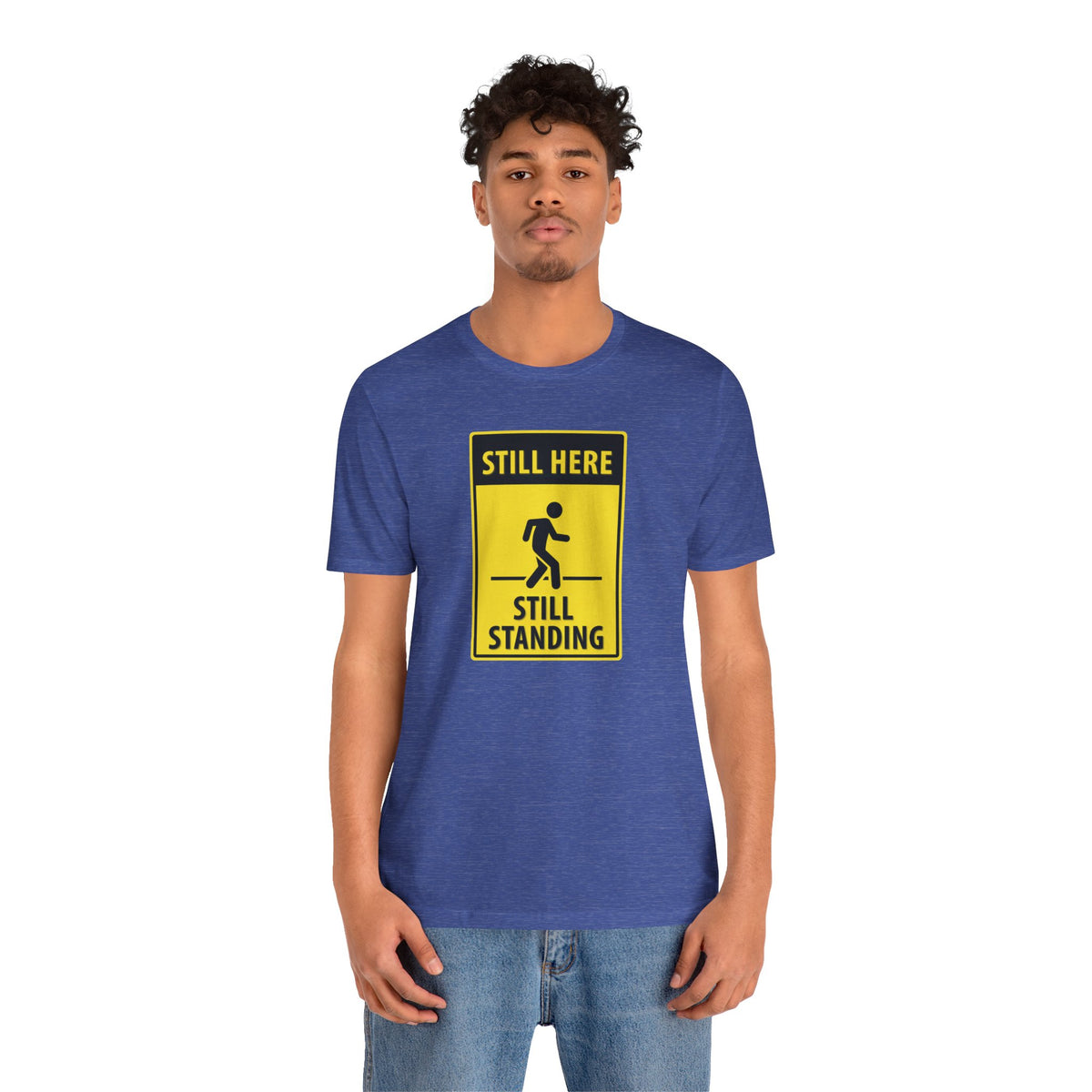 Still Here Still Standing T-Shirt