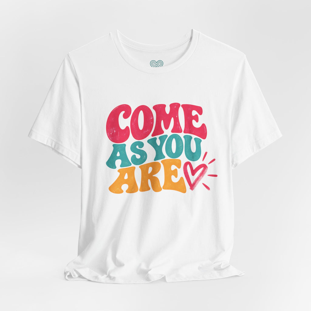 Come as You Are T-Shirt