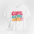 Come as You Are T-Shirt
