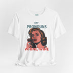 Whine Wine Pronouns T-Shirt