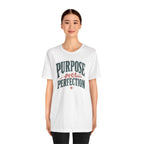 Purpose over Perfection T-Shirt