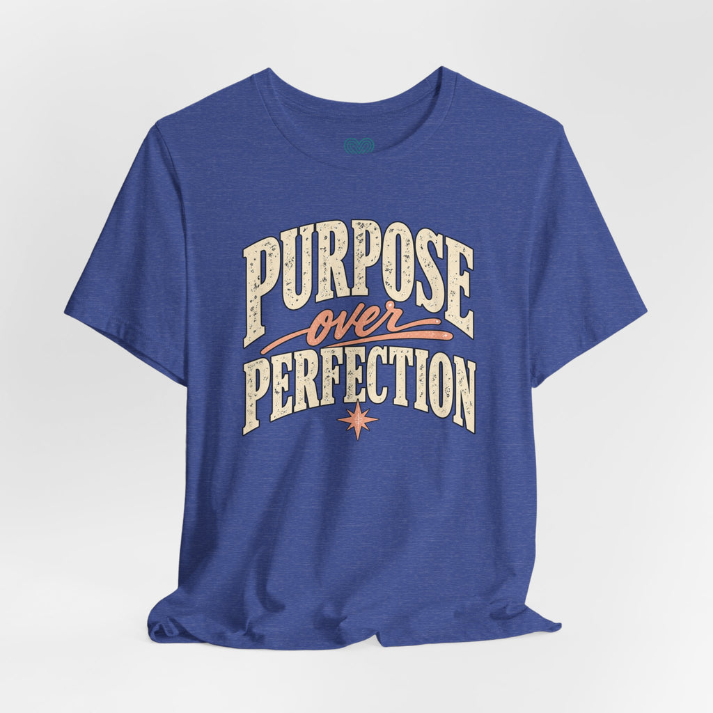 Purpose over Perfection T-Shirt