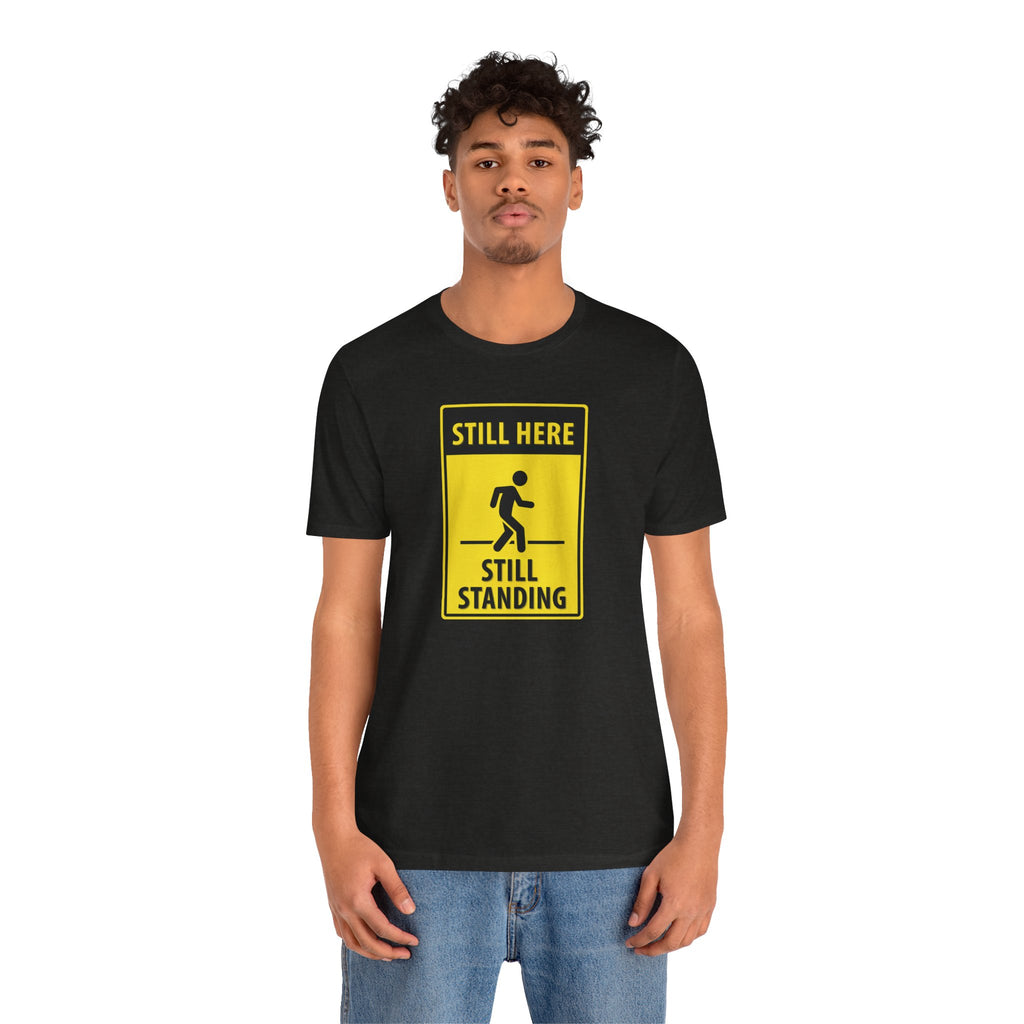 Still Here Still Standing T-Shirt